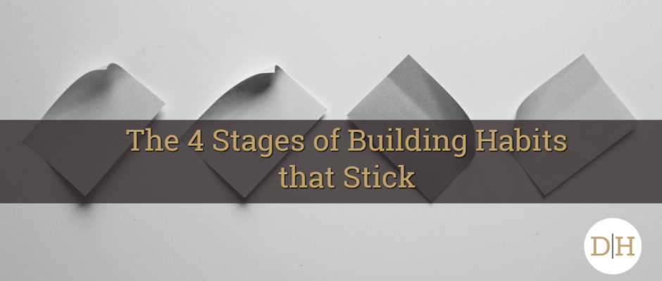 The 4 Stages Of Building Habits That Stick